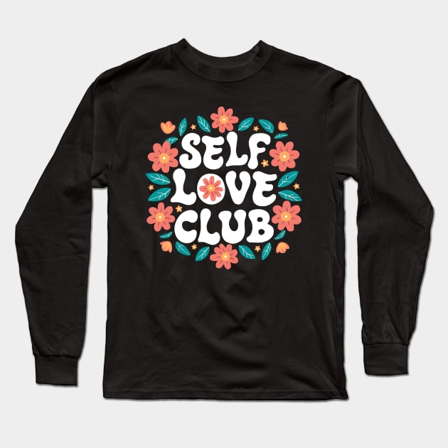 Self Love Club Long Sleeve T-Shirt by Abdulkakl